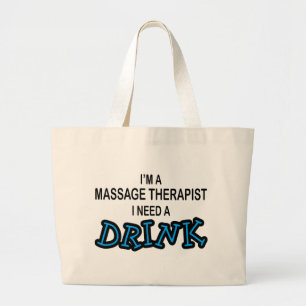 Need a Drink - Massage Therapist Large Tote Bag