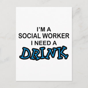 Need a Drink - Social Worker Postcard