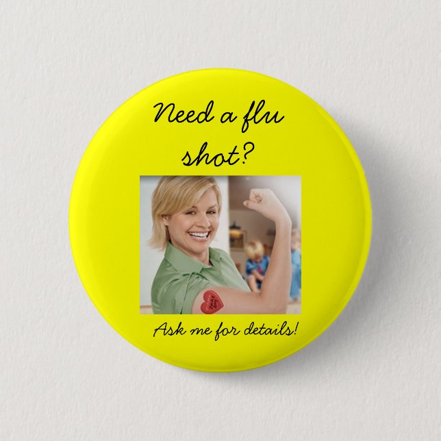 Need a flu shot?, Ask me for details! 6 Cm Round Badge (Front)