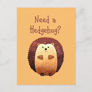 Need a Hedgehug Cute Hedgehog Animal Fun Postcard