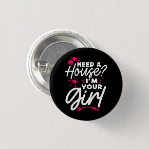 Need A House I'm Your Girl Real Estate Key House 3 Cm Round Badge