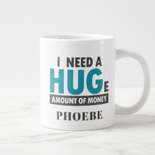 Need A Huge Amount Funny Hug Office Coworker Large Coffee Mug