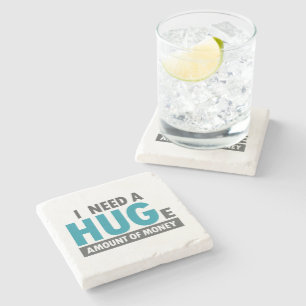Need A Huge Amount Funny Hug Pun Stone Coaster