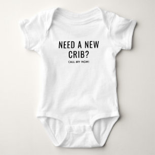Need a New Crib Baby  Bodysuit