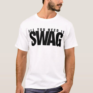 Need a SWAG shirt? T-Shirt