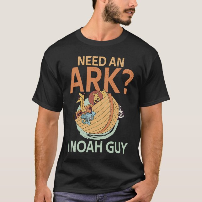 Need an Ark I Noah Guy Christian Pun  Humor T-Shirt (Front)