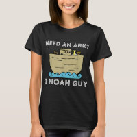 Need An Ark I Noah Guy - Funny Christian Bible & J
