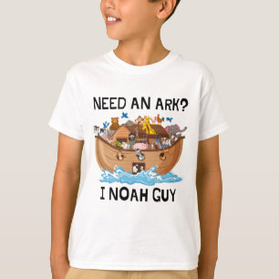 Need an Ark? I Noah Guy T-Shirt