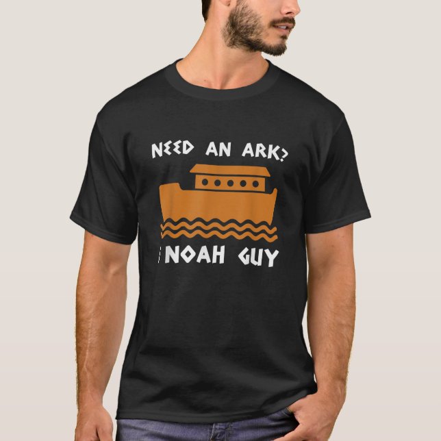 Need An Ark I Noah Guy  Toddler Funny Christian Pu T-Shirt (Front)