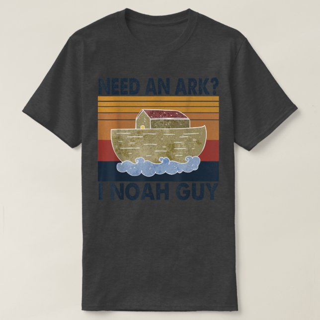 Need An Ark I Noah Guy Tshirt Funny Humour Christi (Design Front)