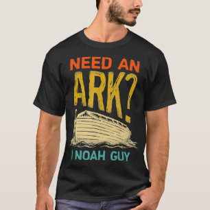Need An Ark I Noah Guy Vintage Funny Humour Christ T-Shirt