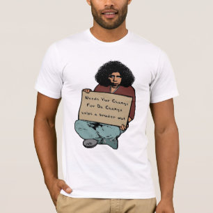Need Change T-Shirt
