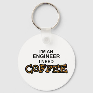 Need Coffee - Engineer Key Ring