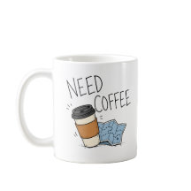 Need Coffee Funny Travel Quote Mug