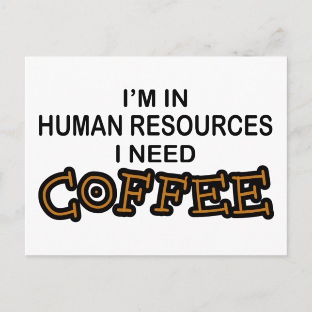 Need Coffee - Human Resources Postcard (Front)
