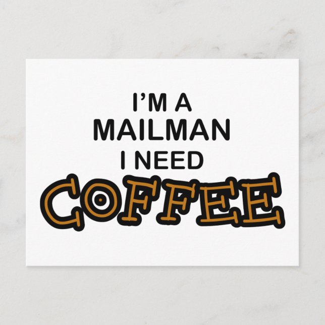 Need Coffee - Mailman Postcard (Front)
