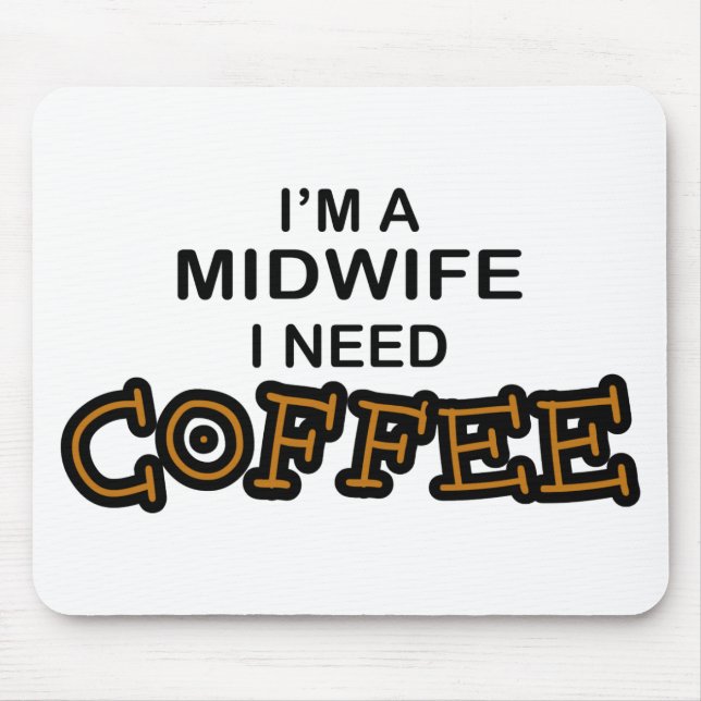 Need Coffee - Midwife Mouse Pad (Front)