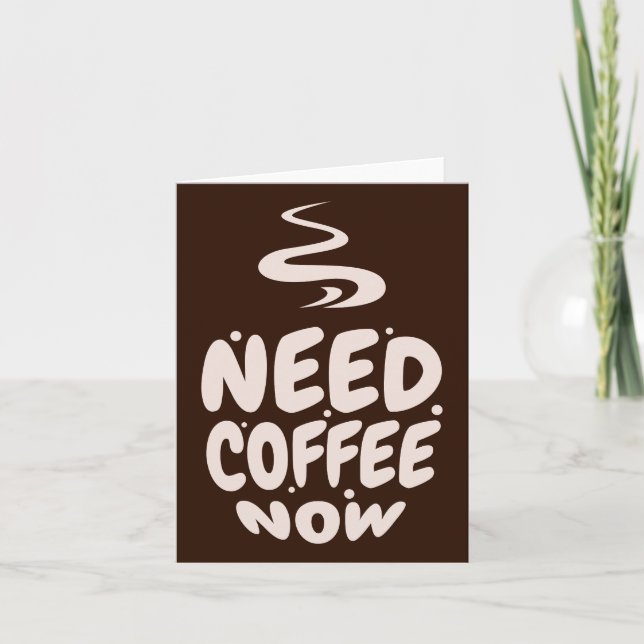 Need Coffee Now Note Card (Front)