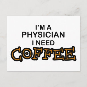 Need Coffee - Physician Postcard