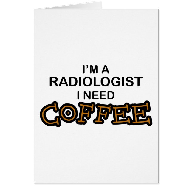 Need Coffee - Radiologist (Front)