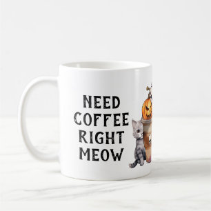 NEED COFFEE RIGHT MEOW Cute Halloween Fun Coffee Mug
