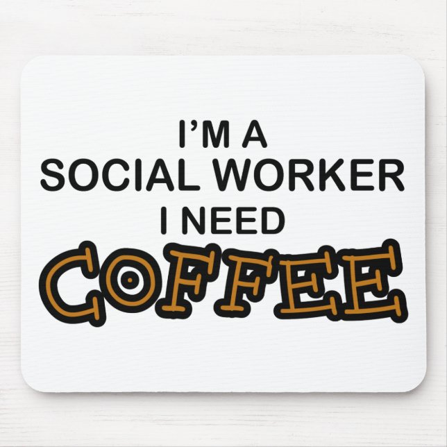 Need Coffee - Social Worker Mouse Pad (Front)