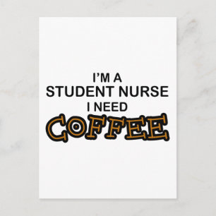 Need Coffee - Student Nurse Postcard