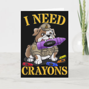Need crayons military bulldog corps grunt soldierN Card