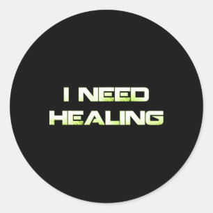 Need Healing Video Game Gaming Shirt Funny Video G Classic Round Sticker