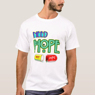 Need Hope Not Dope, Motivational Typography tshirt