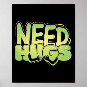 Need Hugs – Cute Comfort Design For D Days Poster
