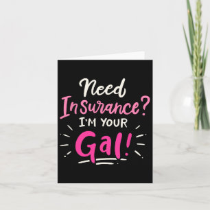 Need Insurance Im Your Gal Insurance Agent Card