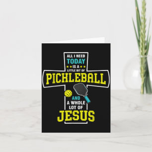 Need Is Pickleball And Jesus Christian Graphic Card