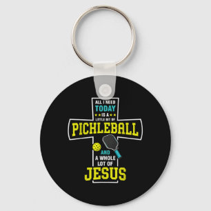 Need Is Pickleball And Jesus Christian Graphic Key Ring