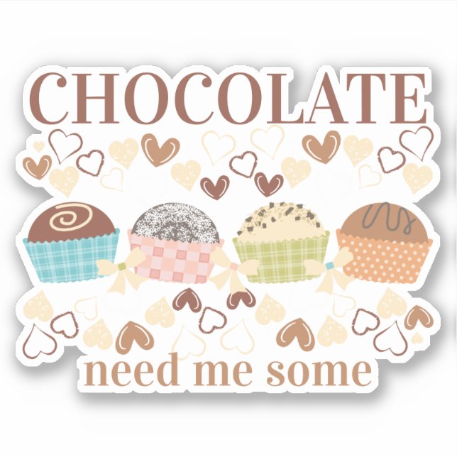 Need me some chocolate truffles candy sweets (Front)