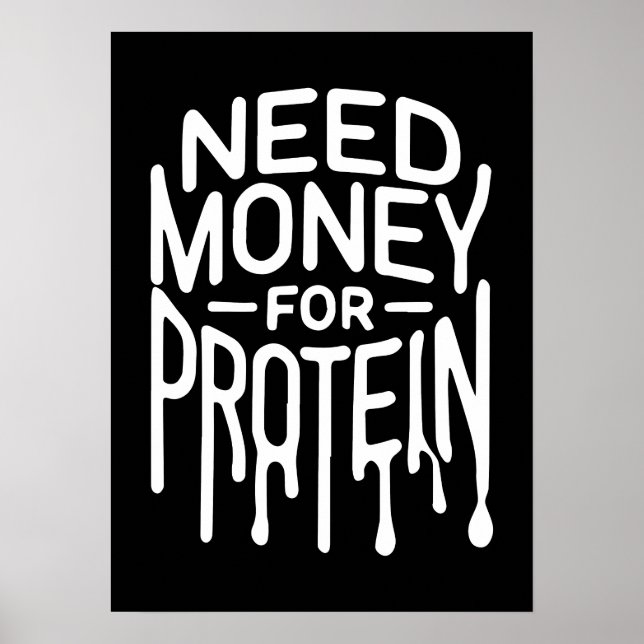 Need Money for Protein - Funny Gym Bro Workout Poster (Front)