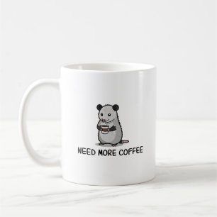 Need More Coffee Lover Funny Opossum Raccoon Mug