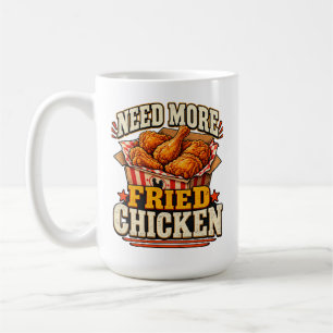 Need More Fried Chicken Vintage Coffee Mug