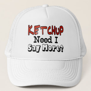 Need More Ketchup Trucker Hat