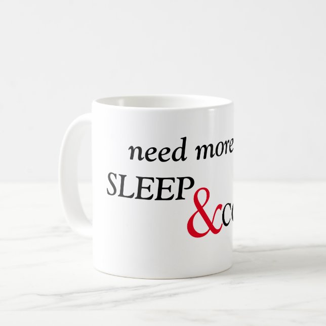 Need more sleep and coffee text mug (Front Left)