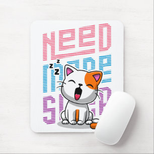 Need more Sleep Funny Cat cute yawn expression Mouse Pad