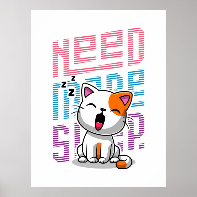 Need more Sleep | Funny Cat cute yawn expression Poster (Front)