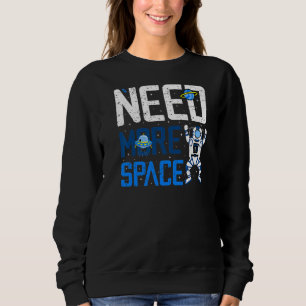 Need More Space Introvert Astronaut Antisocial Adu Sweatshirt