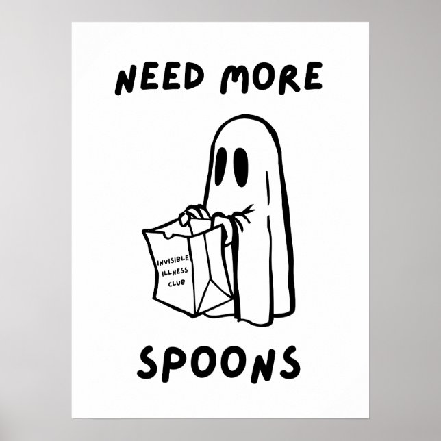 'Need More Spoons' Funny Invisible Illness Print (Front)