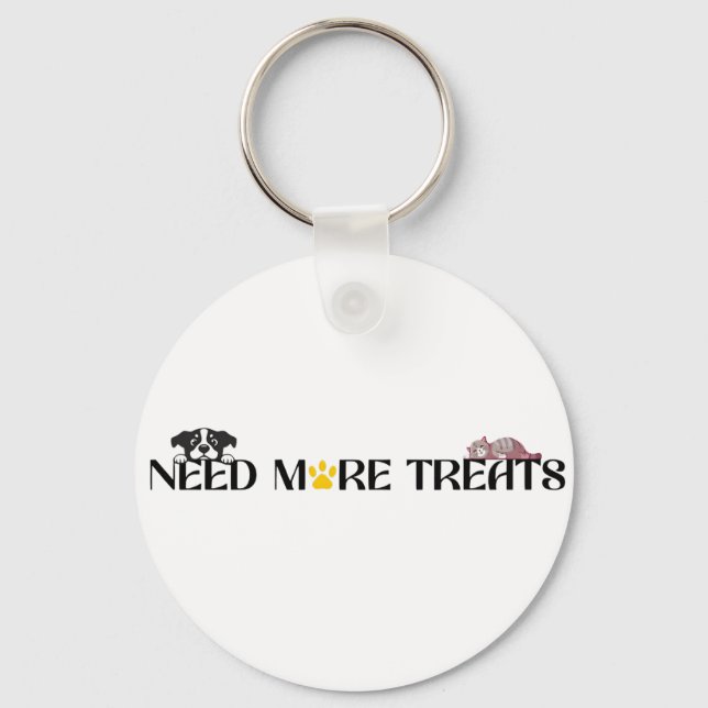 Need More Treats - Funny Pet Designs  Key Ring (Front)
