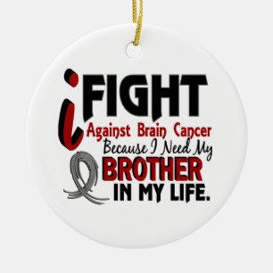 Need My Brother Brain Cancer Ceramic Ornament