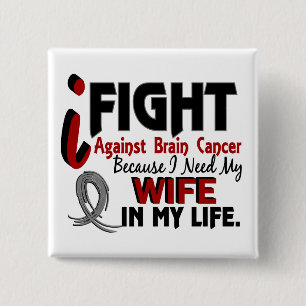 Need My Wife Brain Cancer 15 Cm Square Badge