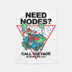 Need Nodes Call Voltage Always On 24-7 Fleece Blanket
