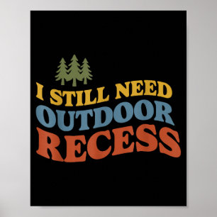 Need Outdoor Recess Humour Retro Nature Hiking Poster