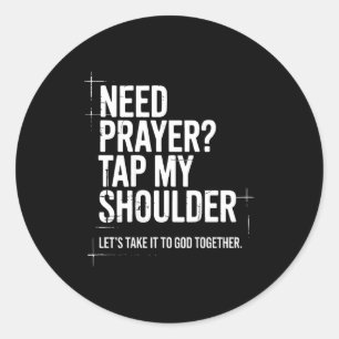 Need Prayer Tap My Shoulder Bible Verse Christian Classic Round Sticker